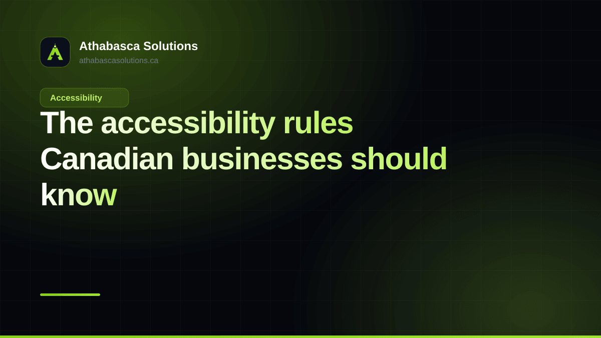 The accessibility rules Canadian businesses should know. An article by Athabasca Solutions.