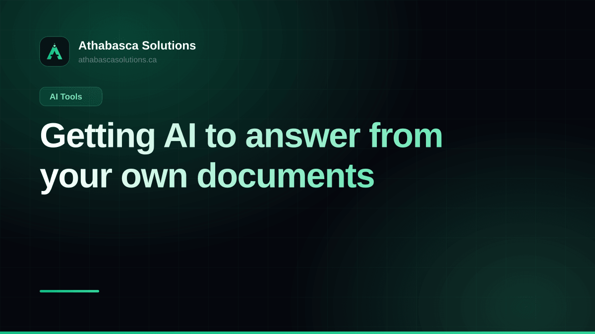 Getting AI to answer from your own documents. An article by Athabasca Solutions.
