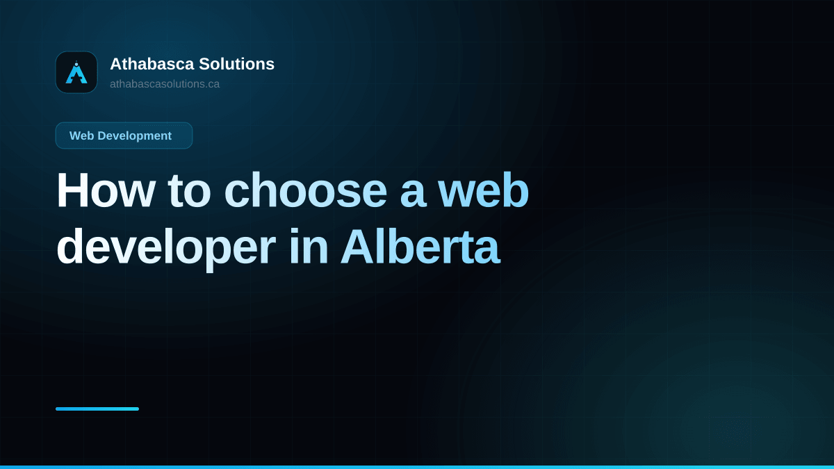 How to choose a web developer in Alberta. An article by Athabasca Solutions.