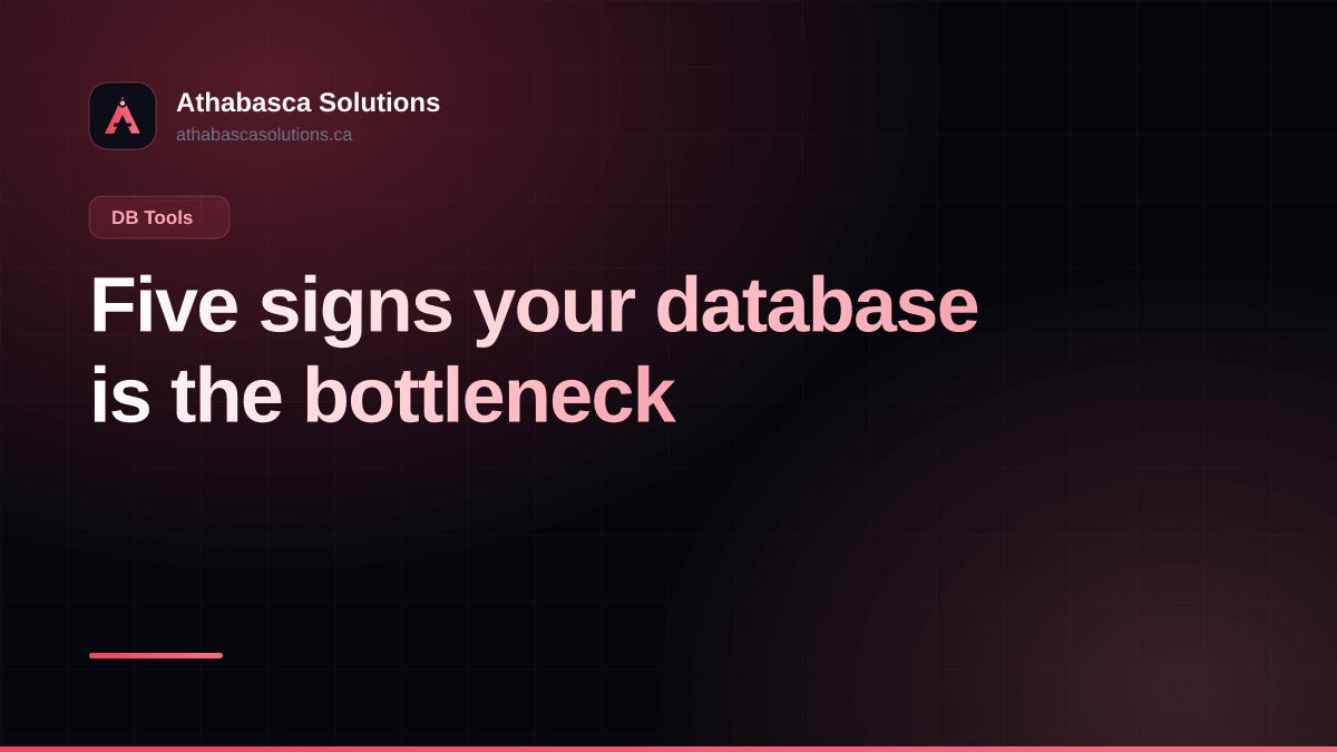 Five signs your database is the bottleneck. An article by Athabasca Solutions.