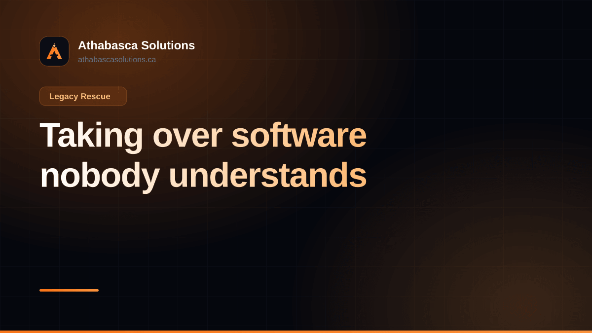 Taking over software nobody understands. An article by Athabasca Solutions.