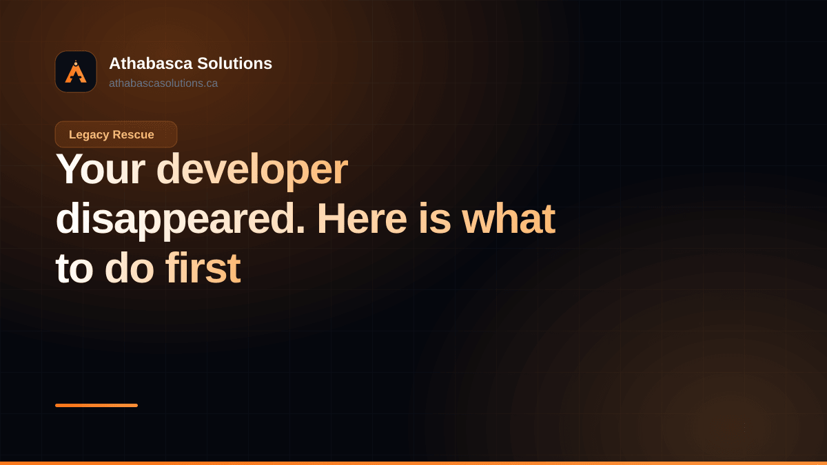Your developer disappeared. Here is what to do first. An article by Athabasca Solutions.