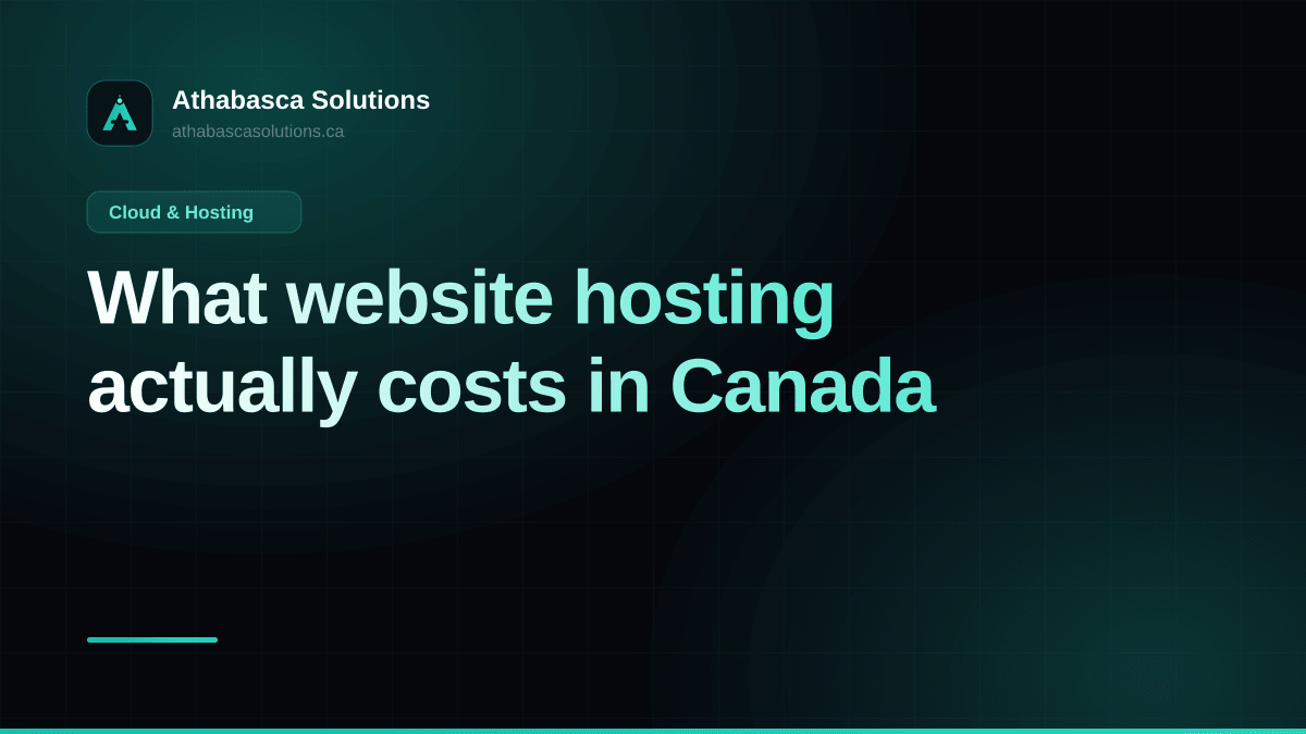 What website hosting actually costs in Canada. An article by Athabasca Solutions.