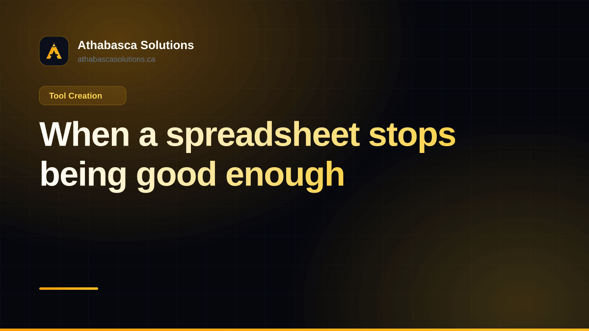 When a spreadsheet stops being good enough. An article by Athabasca Solutions.
